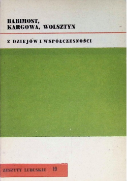 Babimost Kargowa Wolsztyn z dziejów i współczesności