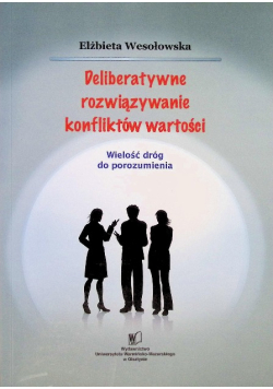 Deliberatywne rozwiązywanie konfliktów wartości