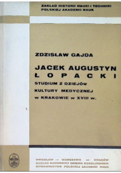 Jacek Augustyn Łopacki studium z dziejów kultury medycznej w Krakowie w XVIII w.