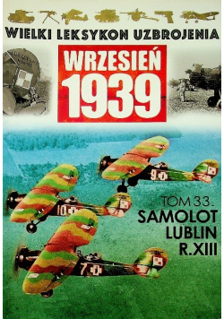 Wielki leksykon uzbrojenia wrzesień 1939 Tom 33 samolot Lublin R XIII