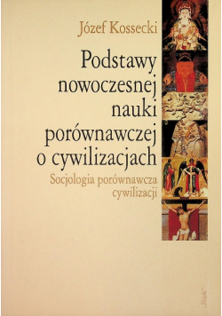 Podstawy nowoczesnej nauki porównawczej o cywilizacjach