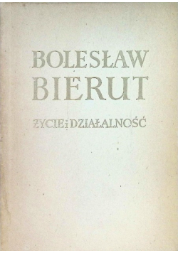 Bolesław Bierut życie i działalność