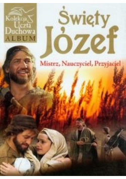 Święty Józef Mistrz nauczyciel przyjaciel
