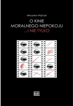 O kinie moralnego niepokoju i nie tylko