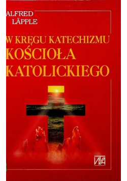 W kręgu Katechizmu Kościoła Katolickiego