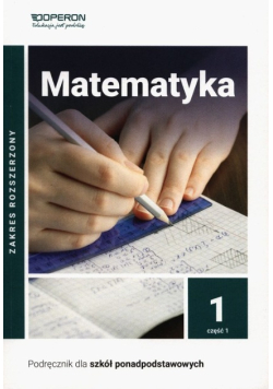 Matematyka 1 Podręcznik Część 1 Zakres rozszerzony Podręcznik dla szkół ponadpodstawowych