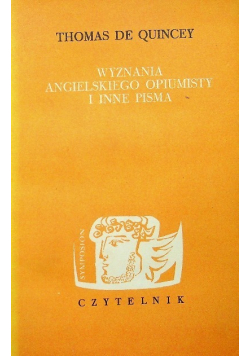 Wyznania angielskiego opiumisty i inne pisma