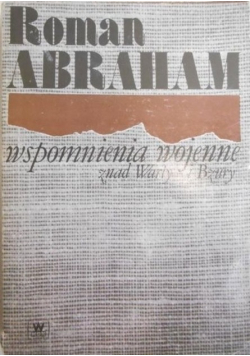 Wspomnienia wojenne z nad  Warty i Bzury
