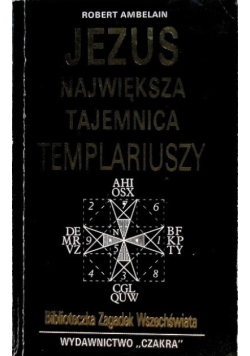 Jezus Największa tajemnica Templariuszy