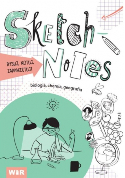 Sketchnotes. Biologia, chemia, geografia