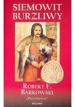 Przodkowie Tom 1 Siemowit Burzliwy