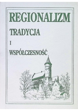 Regionalizm tradycja i współczesność