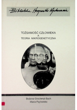 Tożsamość człowieka a teoria mikrogenetyczna