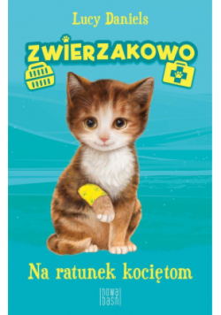 Zwierzakowo Na ratunek kociętom Część 1