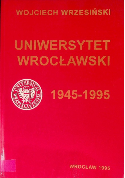 Uniwersytet wrocławski 1945 - 1995
