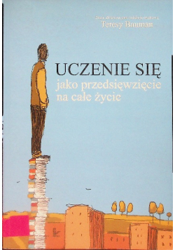 Uczenie się jako przedsięwzięcie na całe życie