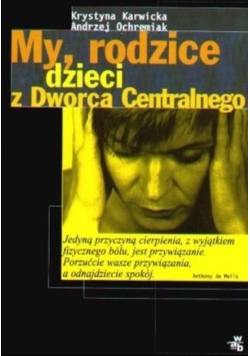 My rodzice dzieci z dworca centralnego