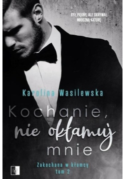 Kochanie nie okłamuj mnie. Tom 2
