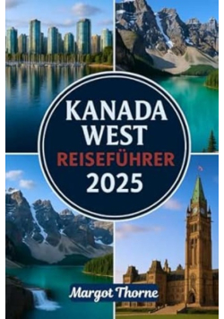 Kanada West Reisefuhrer 2025