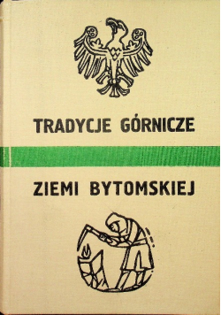 Tradycje górnicze ziemi Bytomskiej