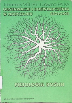 Obserwacje i doświadczenia w nauczaniu biologii fizjologia roślin