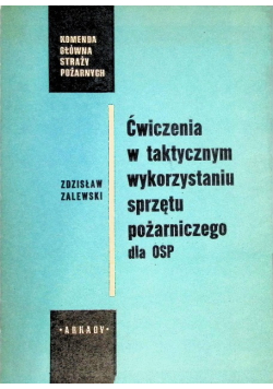 Ćwiczenia w taktycznym wykorzystaniu sprzętu pożarniczego dla OSP
