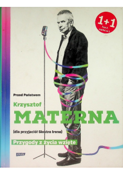 Przed Państwem Krzysztof Materna dla przyjaciół siostra Irena