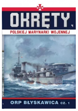 Okręty Polskiej Marynarki Wojennej Tom 4