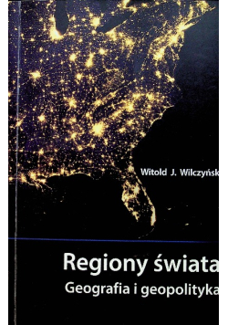 Regiony świata Geografia i geopolityka