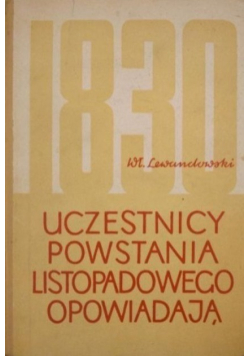 Uczestnicy powstania listopadowego opowiadają