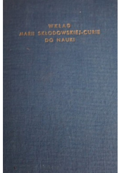 Wkład Marii Skłodowskiej Curie do nauki