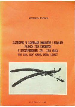 Złotnictwo w skarbcach magnatów i szlachty polskich ziem koronnych w Rzeczypospolitej XVII-XVIII wieku