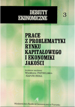 Prace z problematyki rynku kapitałowego i ekonomiki jakości
