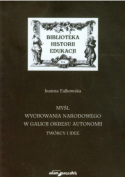 Myśl wychowania narodowego w Galicji okresu autonomii