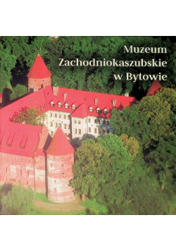 Muzeum Zachodniokaszubskie w Bytowie
