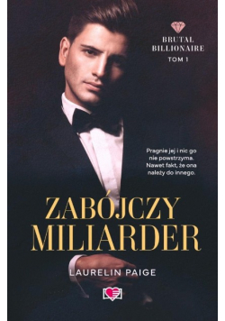 Zabójczy miliarder. Brutal Billionaire. Tom 1