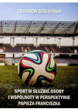 Sport w służbie osoby i wspólnoty w perspektywie papieża franciszka