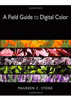 A Field Guide to Digital Color