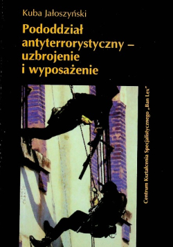 Pododdział antyterrorystyczny uzbrojenie i wyposażenie