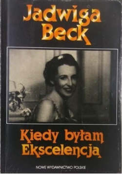 Kiedy byłam  ekscelencją
