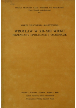Wrocław w XII - XIII wieku Przemiany społeczne i osadnicze