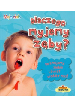 Dlaczego myjemy zęby?