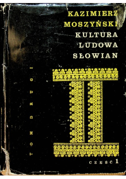 Kultura ludowa słowian Tom II Część 1