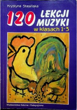 120 lekcji muzyki w klasach 1 3