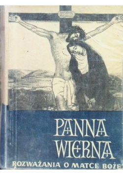 Panna wierna Rozważania o Matce Bożej