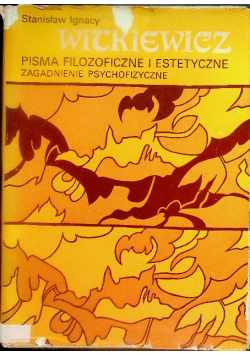 Pisma filozoficzne i estetyczne Zagadnienia psychofizyczne