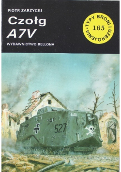 Typy broni i uzbrojenia Nr 165 Czołg A7V