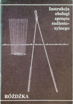 Instrukcja obsługi sprzętu radiestezyjnego Różdżka