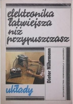 Elektronika łatwiejsza niż przypuszczasz Układy