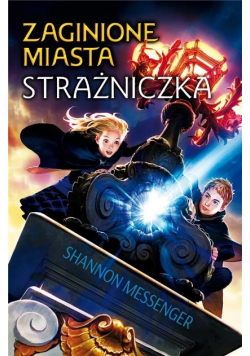 Zaginione miasta Tom 1 Strażniczka